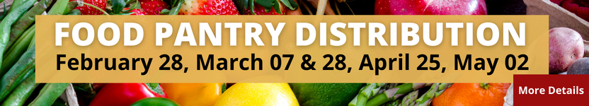 Banner for Food Pantry Distribution Dates Feb 28, March 07 & 28, April 25, and May 2nd at both King City and Soledad Education Centers from 9 - till finished 