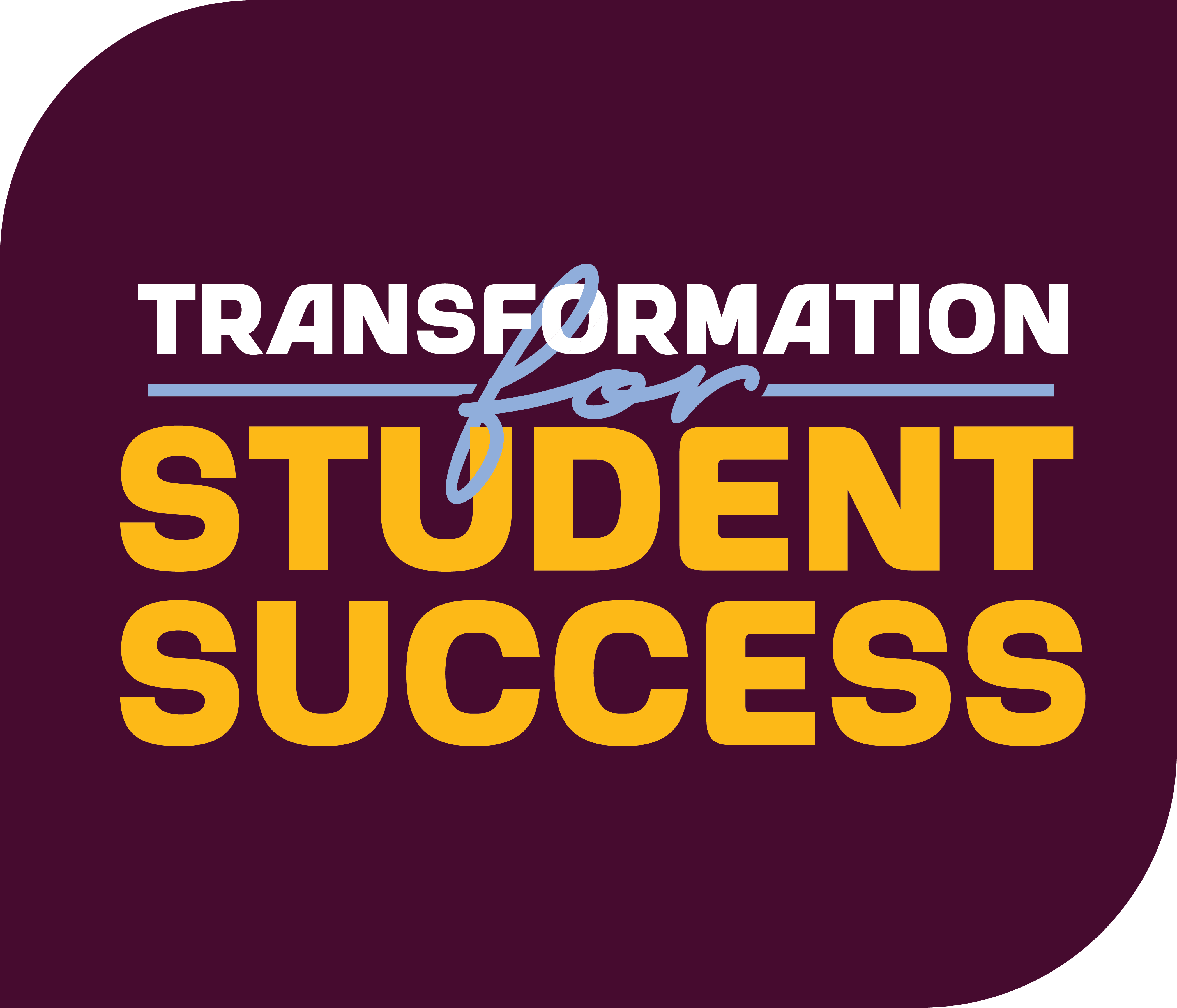 Transformation for Student Success